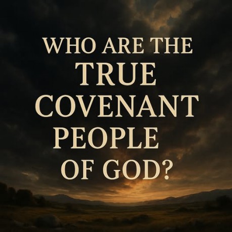 poster Covenant - Who Are the True Covenant People of God? 