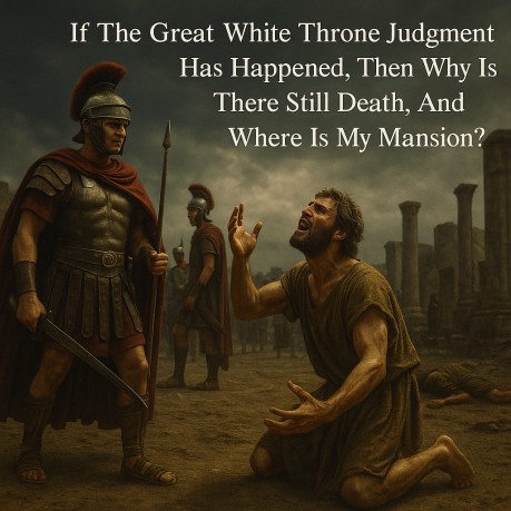 poster Death - If The Great White Throne Judgment Has Happened, Then Why Is There Still Death, And Where Is My Mansion?